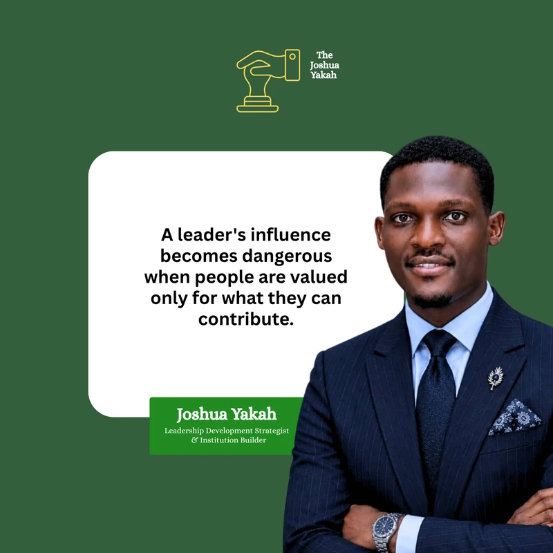 Quote card — A leader's influence becomes dangerous when people are valued only for what they can contribute